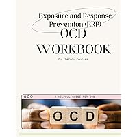 Exposure and Response Prevention Workbook + Exposure Therapy Worksheets Exercises - OCD, Examples, Steps, Techniques, Anxiety, Phobias: For Therapists & Self-Help (Teens & Adults) Exposure and Response Prevention Workbook + Exposure Therapy Worksheets Exercises - OCD, Examples, Steps, Techniques, Anxiety, Phobias: For Therapists & Self-Help (Teens & Adults) Paperback Kindle