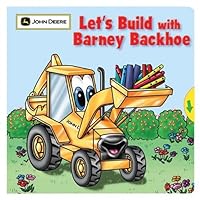 Let's Build with Barney Backhoe (John Deere (Running Press Kids Hardcover)) Let's Build with Barney Backhoe (John Deere (Running Press Kids Hardcover)) Board book