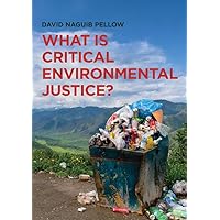 What is Critical Environmental Justice? What is Critical Environmental Justice? Paperback eTextbook Hardcover