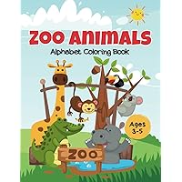 Zoo Animals Alphabet Coloring Book: For Kids Ages 3-5 | ABC Jumbo Coloring Book | Preschool Educational Book (Alphabet Coloring Books for Kids Ages 3-5) Zoo Animals Alphabet Coloring Book: For Kids Ages 3-5 | ABC Jumbo Coloring Book | Preschool Educational Book (Alphabet Coloring Books for Kids Ages 3-5) Paperback