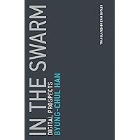 In the Swarm: Digital Prospects (Untimely Meditations) In the Swarm: Digital Prospects (Untimely Meditations) Paperback Kindle