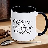 Tea Mug Queen Of Fucking Everything Coffee Cups Ceramic Mugs with Handle Novelty Coffee Cup Idea Gift for Men Women Office Work,11 Oz