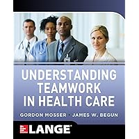 Understanding Teamwork in Health Care Understanding Teamwork in Health Care Paperback Kindle