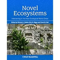 Novel Ecosystems: Intervening in the New Ecological World Order Novel Ecosystems: Intervening in the New Ecological World Order eTextbook Hardcover