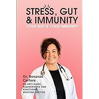 Stress, Gut & Immunity: YOUR GUT IS YOUR IMMUNITY Stress, Gut & Immunity: YOUR GUT IS YOUR IMMUNITY Hardcover Kindle Paperback