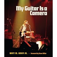 My Guitar Is a Camera (Texas Music Series, Sponsored by the Center for Texas Music History, Texas State University) My Guitar Is a Camera (Texas Music Series, Sponsored by the Center for Texas Music History, Texas State University) Hardcover Kindle