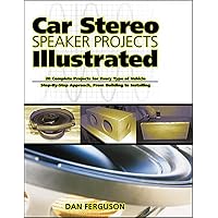 Car Stereo Speaker Projects Illustrated Car Stereo Speaker Projects Illustrated Paperback Kindle Mass Market Paperback