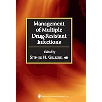 Management of Multiple Drug-Resistant Infections (Infectious Disease) Management of Multiple Drug-Resistant Infections (Infectious Disease) Paperback