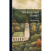 What Is Her Name? What Is Her Name? Hardcover Paperback