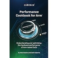 Performance Cookbook for Arm: Understanding and optimizing the hardware performance of Arm-based SoCs