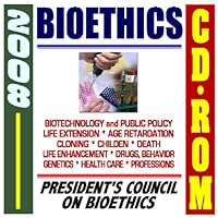 2008 Bioethics - Biotechnology and Public Policy, Life Extension, Cloning, Life Enhancement, Drugs, Behavior, Genetics, Health Care, Nanotechnology, President's Council on Bioethics (CD-ROM) 2008 Bioethics - Biotechnology and Public Policy, Life Extension, Cloning, Life Enhancement, Drugs, Behavior, Genetics, Health Care, Nanotechnology, President's Council on Bioethics (CD-ROM) Multimedia CD