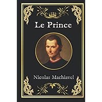 Le Prince (French Edition) Le Prince (French Edition) Hardcover Audible Audiobook Kindle Paperback Loose Leaf Mass Market Paperback Audio CD Pocket Book