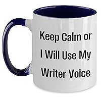 Funny Writers Keep Calm or I Will Use My Writer Voice Two Tone Coffee Mug | Father's Day Unique Gifts for Writers