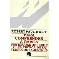 Para Comprender a Rawls: Una Reconstruccion y Una Critica de Teoria de La Justicia (Filosofia) (Spanish Edition)