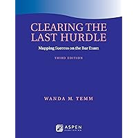 Clearing the Last Hurdle: Mapping Success on the Bar Exam (Bar Review) Clearing the Last Hurdle: Mapping Success on the Bar Exam (Bar Review) Paperback