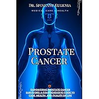Empowering Prostate Cancer Survivors: A Comprehensive Guide to Care, Health, and Quality of Life (Medical care and health) Empowering Prostate Cancer Survivors: A Comprehensive Guide to Care, Health, and Quality of Life (Medical care and health) Paperback Kindle