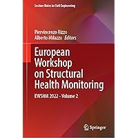European Workshop on Structural Health Monitoring: EWSHM 2022 - Volume 2 (Lecture Notes in Civil Engineering, 254) European Workshop on Structural Health Monitoring: EWSHM 2022 - Volume 2 (Lecture Notes in Civil Engineering, 254) Hardcover Kindle Paperback