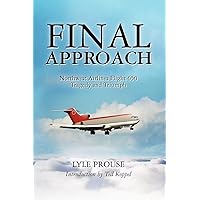 Final Approach - Northwest Airlines Flight 650, Tragedy and Triumph Final Approach - Northwest Airlines Flight 650, Tragedy and Triumph Paperback Audible Audiobook Kindle