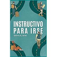 Instructivo para irse (Spanish Edition) Instructivo para irse (Spanish Edition) Paperback Kindle