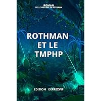 Rothman & Le Titre Mondial en PHP: TMPHP (French Edition) Rothman & Le Titre Mondial en PHP: TMPHP (French Edition) Kindle Hardcover Paperback