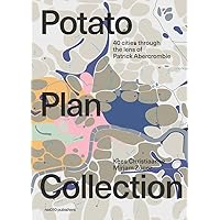 The Potato Plan Collection: 40 Cities through the Lens of Patrick Abercrombie The Potato Plan Collection: 40 Cities through the Lens of Patrick Abercrombie Hardcover