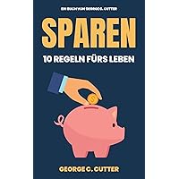Sparen : 10 Regeln fürs Leben (German Edition)