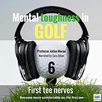Mental Toughness in Golf: 6 First Tee Nerves (feat. Sara Dylan) Mental Toughness in Golf: 6 First Tee Nerves (feat. Sara Dylan) MP3 Music