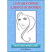 LOW SEX DRIVE (LIBIDO) IN WOMEN: FACTS AND HOME CURE