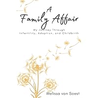 A Family Affair: My Journey Through Infertility, Adoption, and Childbirth