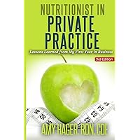 Nutritionist in Private Practice: Lessons Learned from My First Year in Business Nutritionist in Private Practice: Lessons Learned from My First Year in Business Paperback Audible Audiobook Kindle