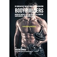 52 Breakfast Meals High In Protein for Bodybuilders: Increase Muscle Fast Without Pills, Protein Supplements, or Protein Bars 52 Breakfast Meals High In Protein for Bodybuilders: Increase Muscle Fast Without Pills, Protein Supplements, or Protein Bars Paperback Hardcover