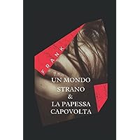 Un Mondo Strano & La Papessa Capovolta (Swedish Edition) Un Mondo Strano & La Papessa Capovolta (Swedish Edition) Kindle Paperback