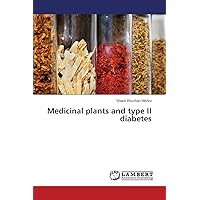 Medicinal plants and type II diabetes Medicinal plants and type II diabetes Paperback