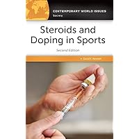 Steroids and Doping in Sports: A Reference Handbook (Contemporary World Issues) Steroids and Doping in Sports: A Reference Handbook (Contemporary World Issues) Hardcover Kindle