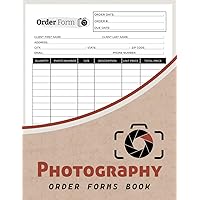 Photography Order Forms Book: Custom Receipt Order Tracker For Photographers | Stay Organized, Order Form For Photo Session | 60+ Forms, Single-sided