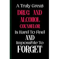 Funny Drug And Alcohol Counselor Gifts: 6x9 inches 108 Lined pages Notebook | Ruled Unique Diary | Sarcastic Humor Journal for Men & Women | Secret Santa Gag for Christmas | Appreciation Gift