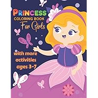 princess coloring book for girls with more activities ages 3-7.: princess coloring book for girls include matching numbers, mazes, finding the word in ... and search words size 8.5x11/106pages.