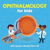 Ophthalmology for Kids (Medical School for Kids) Ophthalmology for Kids (Medical School for Kids) Paperback Kindle