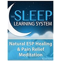 Natural ESP Healing & Pain Relief, Meditation - (The Sleep Learning System)