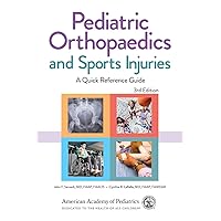 Pediatric Orthopaedics and Sports Injuries: A Quick Reference Guide Pediatric Orthopaedics and Sports Injuries: A Quick Reference Guide Paperback Kindle