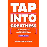 Tap Into Greatness ? Second Edition: How to Stop Managing, Start Leading and Drive Bigger Impact Tap Into Greatness ? Second Edition: How to Stop Managing, Start Leading and Drive Bigger Impact Paperback Kindle Audible Audiobook Audio CD
