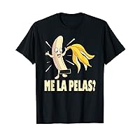 Me La Pelas Funny Quotes In Spanish Sayings Banana Joke Mens T-Shirt