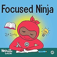 Focused Ninja: A Children’s Book About Increasing Focus and Concentration at Home and School (Ninja Life Hacks) Focused Ninja: A Children’s Book About Increasing Focus and Concentration at Home and School (Ninja Life Hacks) Paperback Kindle Audible Audiobook Hardcover