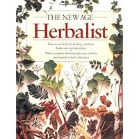 The New Age Herbalist: How to Use Herbs for Healing, Nutrition, Body Care, and Relaxation The New Age Herbalist: How to Use Herbs for Healing, Nutrition, Body Care, and Relaxation Paperback Mass Market Paperback