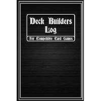 Deck Builders Log for Competitive Card Games: Journal for keeping track of deck builds and performance. Room for 24 decks in this 6