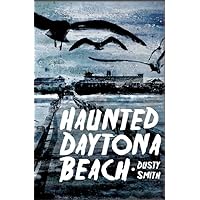Haunted Daytona Beach (Haunted America) Haunted Daytona Beach (Haunted America) Paperback Hardcover
