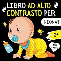 Libro ad alto contrasto per Neonati - 0+: Idea Regalo per Neonati (Italian Edition)