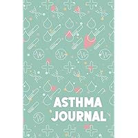 Asthma Journal: A Logbook for Managing Asthma Attack Signs and Causes like Wheezing with Medication, Workout, Energy Level in Adult