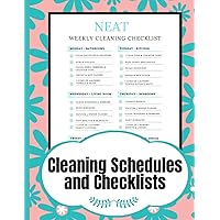 NEAT Cleaning Schedules and Checklists: 12 Months of Daily, Weekly and Monthly Cleaning Schedules | A Perfect Checklist Planner and Household Chore ... Stress and Finally Get Rid of the Mess) NEAT Cleaning Schedules and Checklists: 12 Months of Daily, Weekly and Monthly Cleaning Schedules | A Perfect Checklist Planner and Household Chore ... Stress and Finally Get Rid of the Mess) Paperback