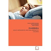 DIARRHEA: HEALTH BIOMARKERS AND DNA DAMAGE OF CHILDREN DIARRHEA: HEALTH BIOMARKERS AND DNA DAMAGE OF CHILDREN Paperback